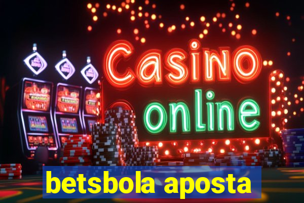 betsbola aposta